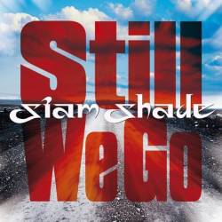 Siam Shade : Still We Go